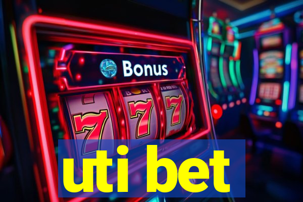 uti bet